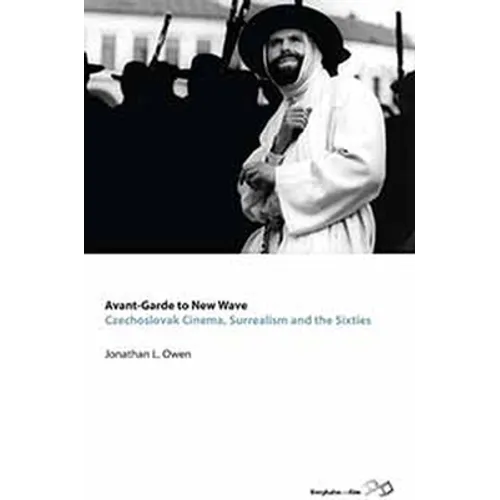 Avant-Garde to New Wave: Czechoslovak Cinema, Surrealism and the Sixties