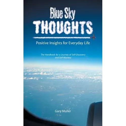 Blue Sky Thoughts: Positive Insights for Everyday Life