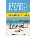 Misspelled Paradise: A Year in a Reinvented Colombia