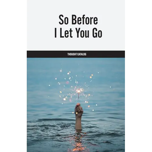 So Before I Let You Go