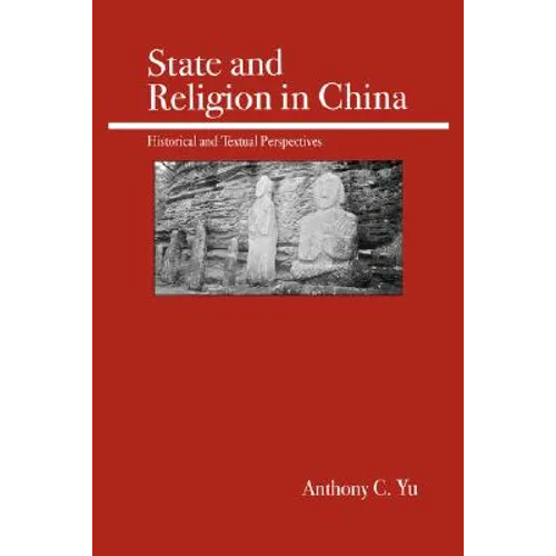 State and Religion in China: Historical and Textual Perspectives