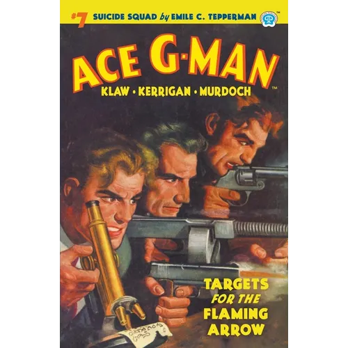 Ace G-Man #7: Targets for the Flaming Arrow