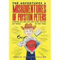 The Adventures and Misadventures of Payston Peters