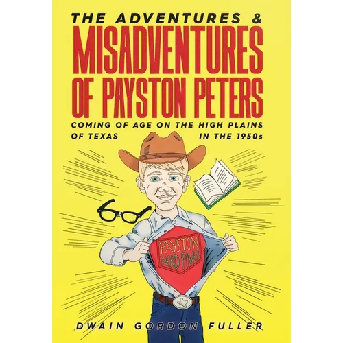 The Adventures and Misadventures of Payston Peters