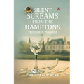 Silent Screams from the Hamptons