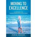 Moving To Excellence: A Pathway To Transformation After Grief