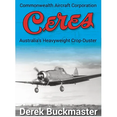 Commonwealth Aircraft Corporation Ceres: Australia's Heavyweight Crop-Duster