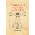 God-Man the Word Made Flesh: The Esoteric Physiology of Ascension and the 'Sacred Secretion'