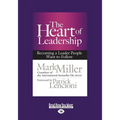 The Heart of Leadership: Becoming a Leader People Want to Follow (Large Print 16pt)