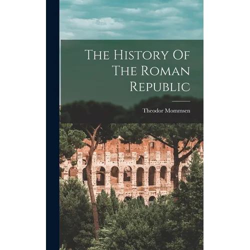 The History Of The Roman Republic