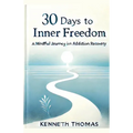30 Days to Inner Freedom: A Mindful Journey in Addiction Recovery