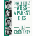 How It Feels When a Parent Dies