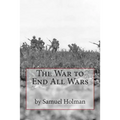 The War to End All Wars