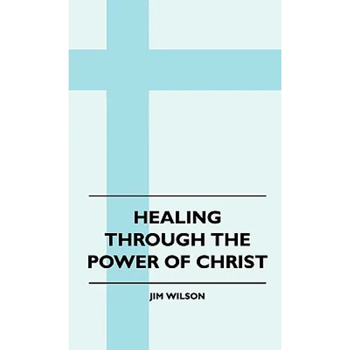 Healing Through The Power Of Christ
