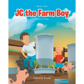 JC the Farm Boy: Chore Time: Book Two
