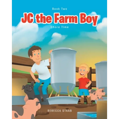 JC the Farm Boy: Chore Time: Book Two