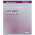 Graph Mining: Laws, Tools, and Case Studies