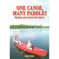 One Canoe, Many Paddles: Healing and Living Our Spirit