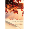 Good Old Age: Letters to Seniors