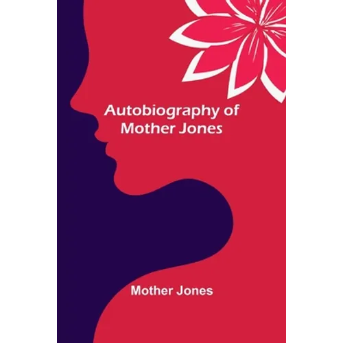 Autobiography of Mother Jones