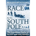 Race for the South Pole: The Expedition Diaries of Scott and Amundsen