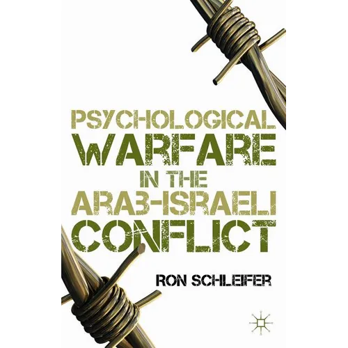 Psychological Warfare in the Arab-Israeli Conflict