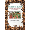 The Coffee World: Everything about Coffee and Its Health Benefits