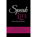 Speak Life: You've Got The Power