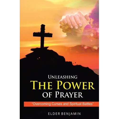 Unleashing The Power of Prayer