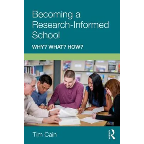 Becoming a Research-Informed School: Why? What? How?