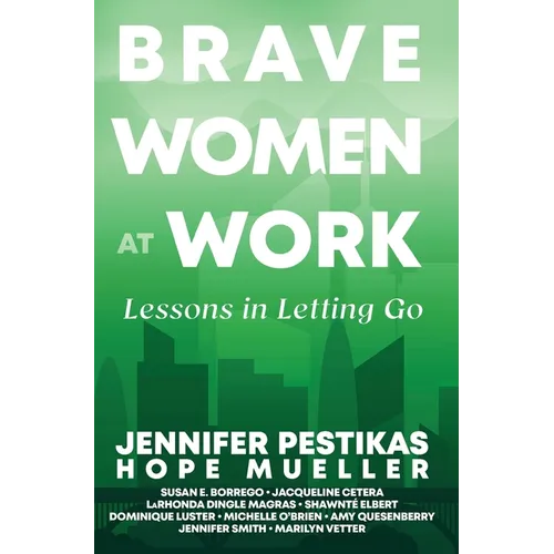 Brave Women at Work: Lessons in Letting Go