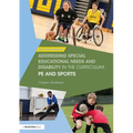 Addressing Special Educational Needs and Disability in the Curriculum: Pe and Sports