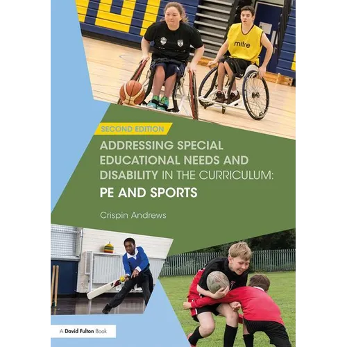 Addressing Special Educational Needs and Disability in the Curriculum: Pe and Sports