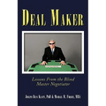 Deal Maker: Lessons from the Blind Master Negotiator
