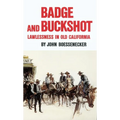 Badge and Buckshot: Lawlessness in Old California