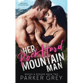 Her Rock Hard Mountain Man: A Rough & Rugged Book