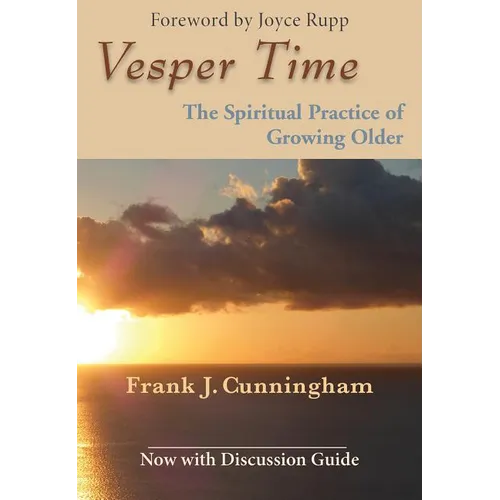 Vesper Time: The Spiritual Practice of Growing Older