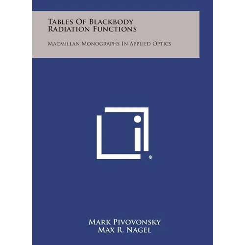Tables of Blackbody Radiation Functions: MacMillan Monographs in Applied Optics