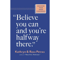 Believe You Can and You're Halfway There: Discover Your Inner Confidence
