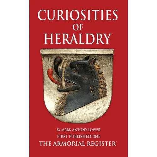 The Curiosities of Heraldry