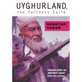Uyghurland, the Farthest Exile: The Furthest Exile