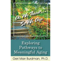 As We Think... So We Age-Exploring Pathways to Meaningful Aging