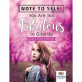 Note to Self: You Are Too Fabulous to Give Up Diary Pink Edition