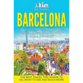 Barcelona: The Ultimate Barcelona Travel Guide By A Traveler For A Traveler: The Best Travel Tips: Where To Go, What To See And Much More