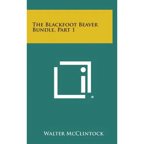 The Blackfoot Beaver Bundle, Part 1