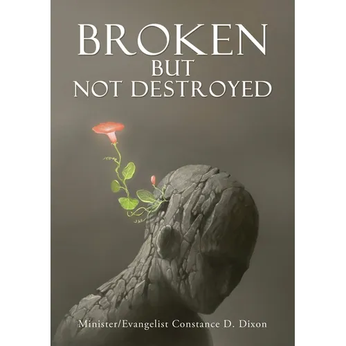 Broken but Not Destroyed