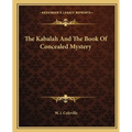 The Kabalah And The Book Of Concealed Mystery