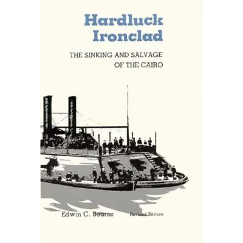 Hardluck Ironclad: The Sinking and Salvage of the Cairo
