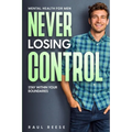 Mental Health For Men: Never Losing Control - Stay Within Your Boundaries