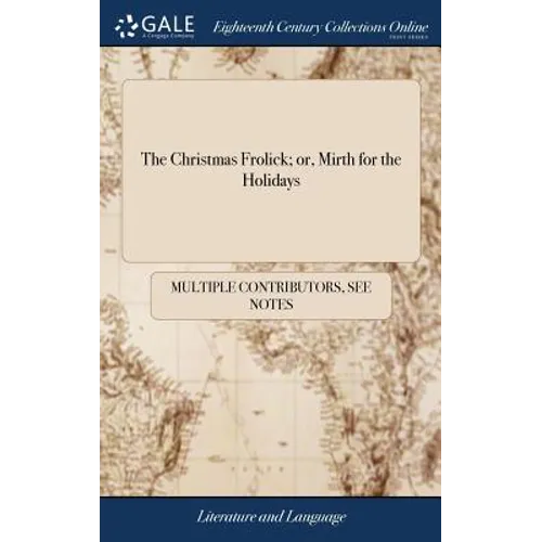 The Christmas Frolick; or, Mirth for the Holidays